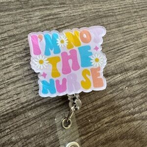 I’m not the Nurse Retractable Bade Reel